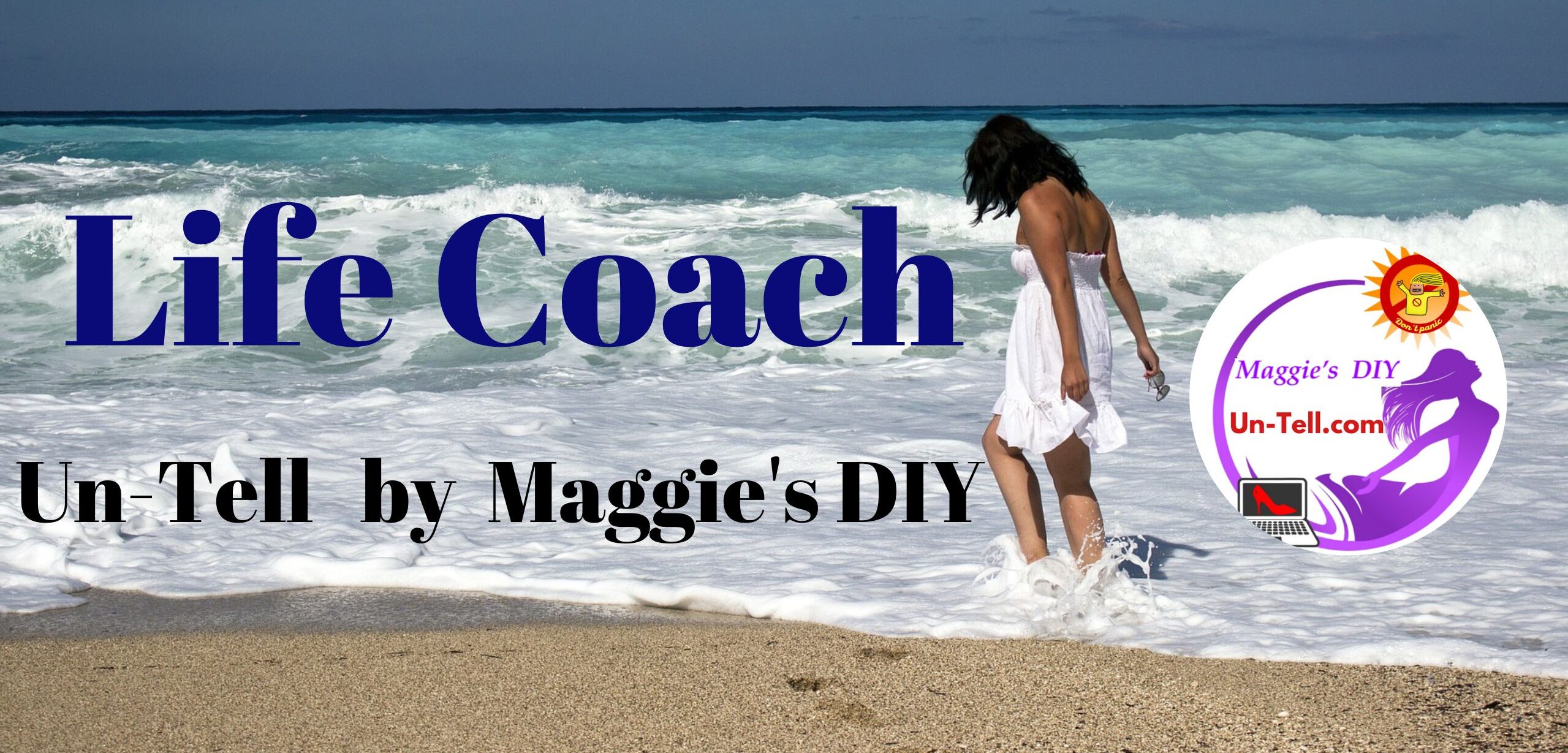 Life Coach: Un-Tell by Maggie's DIY